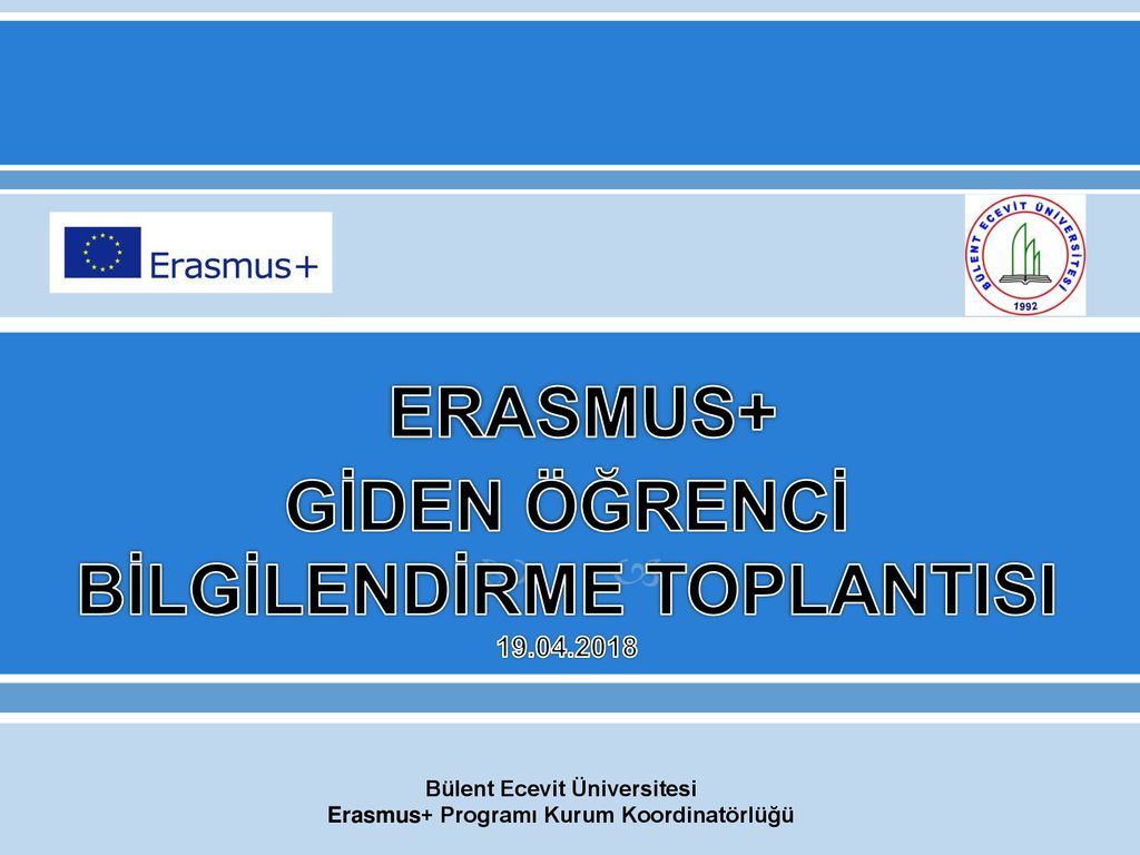 ERASMUS GİDEN ÖĞRENCİ BİLGİLENDİRME TOPLANTISI ppt indir